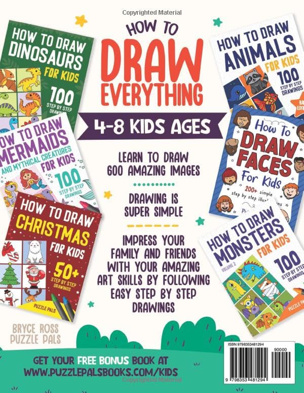 How To Draw Everything: 600 Simple Step By Step Drawings For Kids - Ages 4 to 8