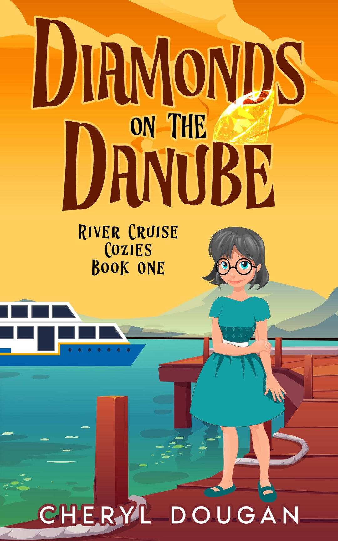 Diamonds on the Danube: A River Cruising Cozy Mystery - Cheryl Dougan (Paperback, First Edition)