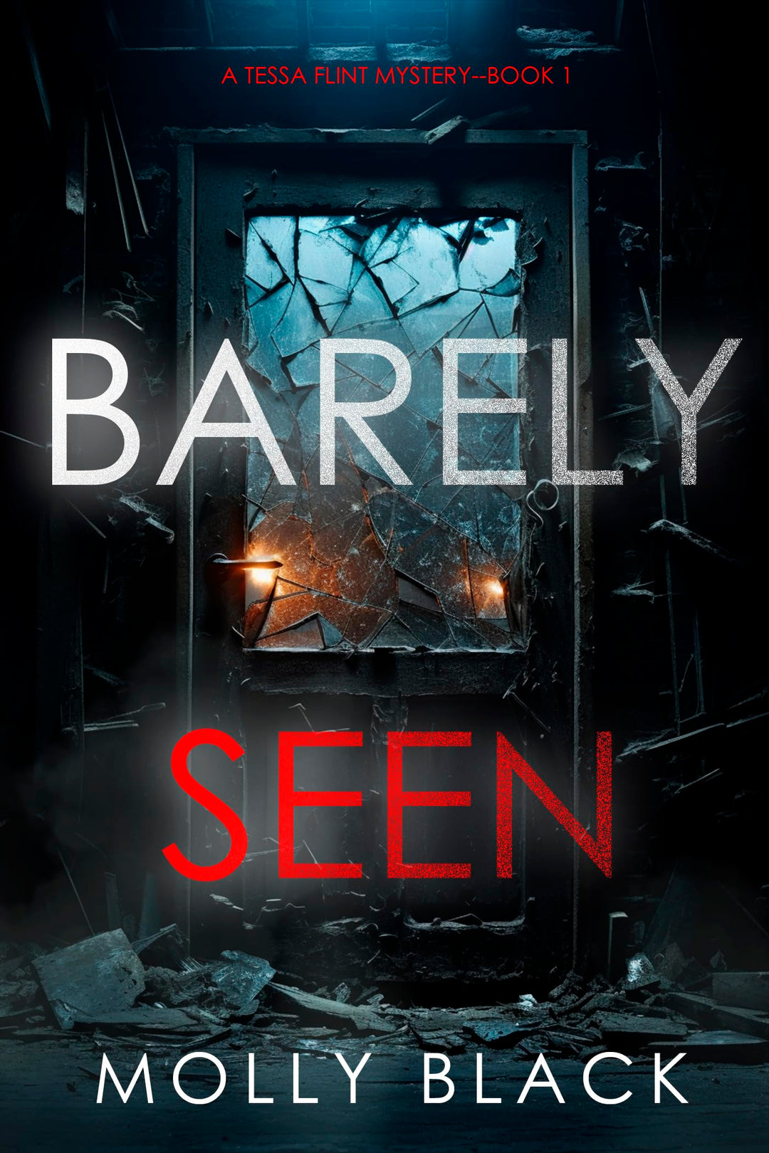 Barely Seen - Molly Black (Paperback, Book 1 of the Tessa Flint FBI Suspense Thriller Series)