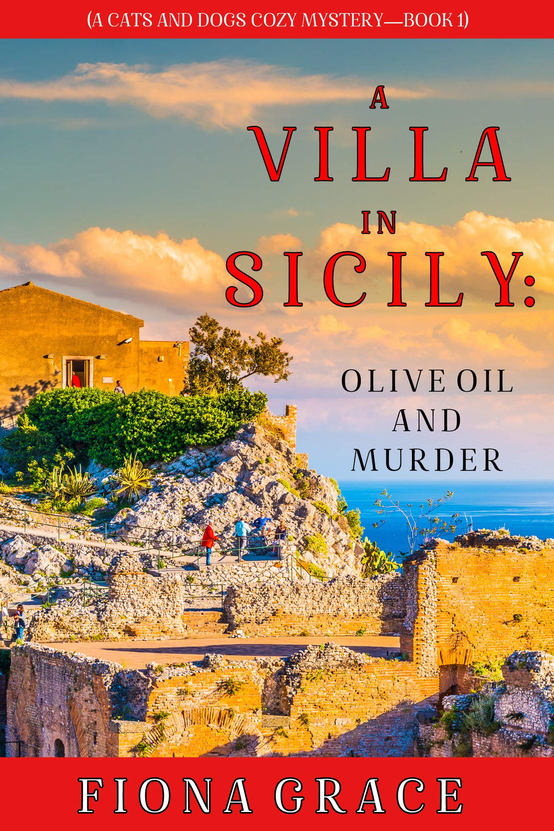 A Villa in Sicily: Olive Oil and Murder - Fiona Grace (Paperback)