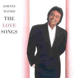 Johnny Mathis – The Love Songs [Audio-CD]