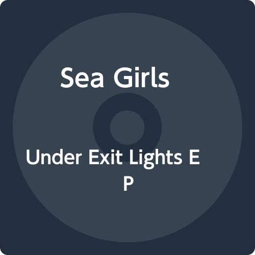 Under Exit Lights EP – Sea Girls [Audio-CD]