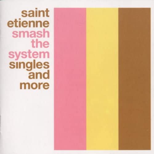 Smash The System: Das Beste von St. Etienne [Audio-CD]