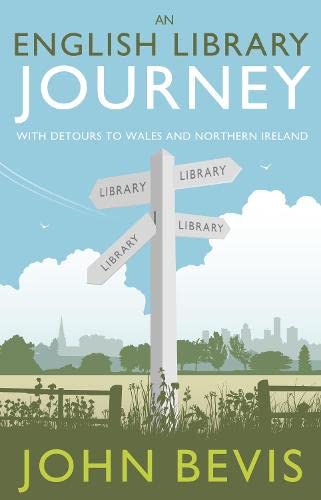 John Bevis - An English Library Journey: With Detours to Wales and Northern Ireland [Hardcover ]