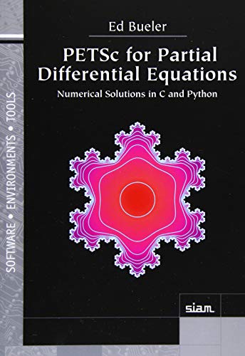 PETSc für partielle Differentialgleichungen: Numerische Lösungen in C und Python (S [Taschenbuch]