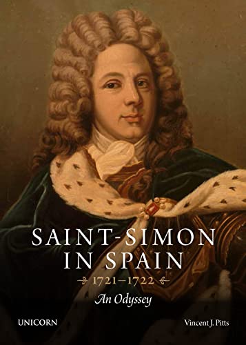 Vincent Pitts - Saint-Simon in Spain 1721-1722: An Odyssey [Paperback ]