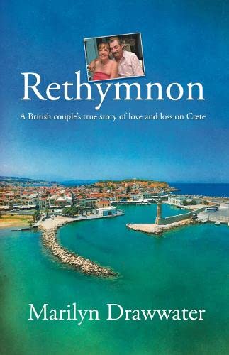 Rethymnon – die wahre Geschichte eines britischen Paares über Liebe und Verlust auf Kreta [Taschenbuch]