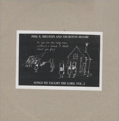 Phil X Milstein &amp; Thurston Moore – Songs We Taught the Lord 2 [Vinyl]