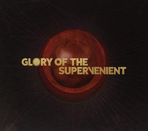 Glory Of The Supervenient - Glory Of The Supervenient [Audio CD]