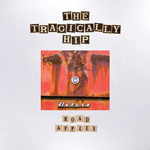 The Tragically Hip – Road Apples: 30th Anniversary [Audio CD]