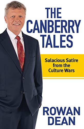 Rowan Dean - The Canberry Tales: Salacious Satire from the Culture Wars [Paperback ]