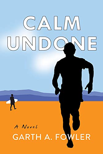 Garth A. Fowler – Calm Undone [Taschenbuch]