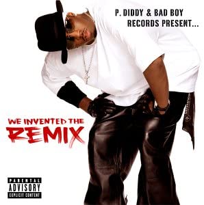 P. Diddy &amp; Bad Boy Records präsentieren ... We Invented The Remix [Audio CD]