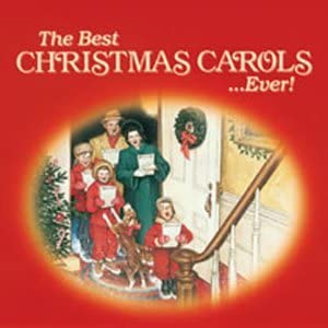 The Best Christmas Carols...Ever! [Audio CD]