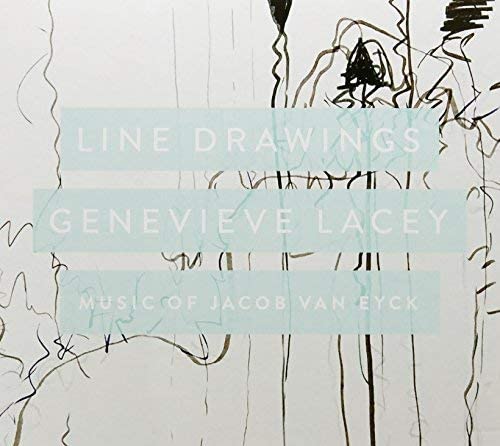 Genevieve Lacey – Strichzeichnungen: Musik von Jacob Van Eyck [Audio-CD]