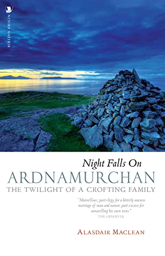 Die Nacht bricht über Ardnamurchan herein: Die Dämmerung einer Crofting-Familie [Taschenbuch]