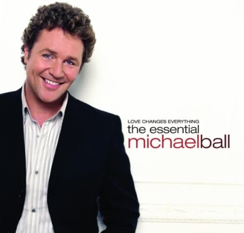 Michael Ball – Love Changes Everything: The Essential Michael Ball [Audio-CD]