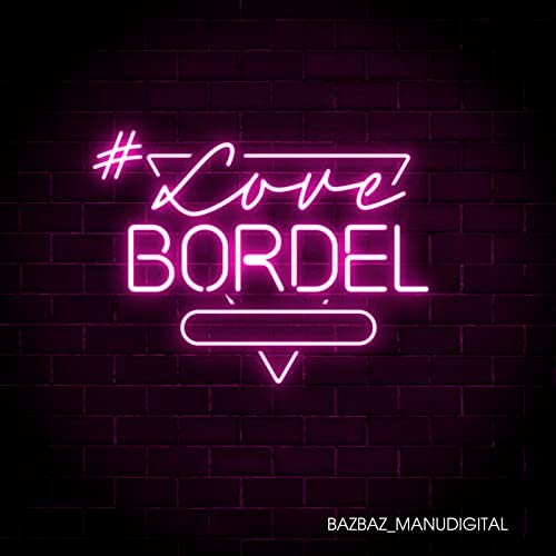 Bazbaz & Manudigital - #LoveBordel [Audio CD]