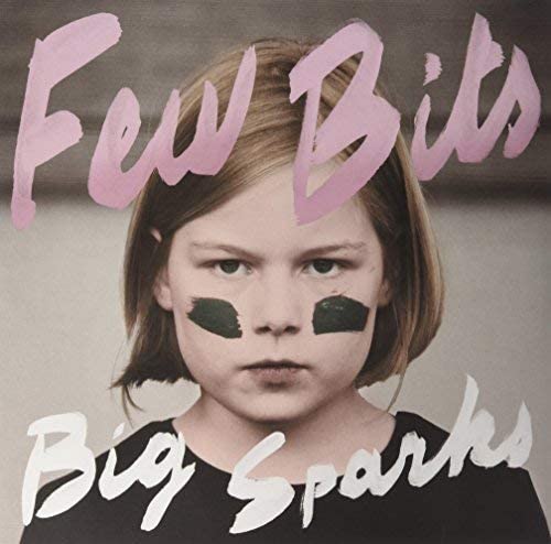 Few Bits – Big Sparks [Vinyl]