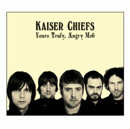 Yours Truly, Angry Mob - Kaiser Chiefs [Audio CD]