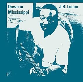 JB Lenoir – Down in Mississippi (LP) [Vinyl]