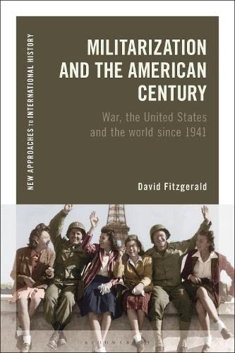 Militarisierung und das amerikanische Jahrhundert: Krieg, die Vereinigten Staaten und die Welt si[ [Gebundene Ausgabe]