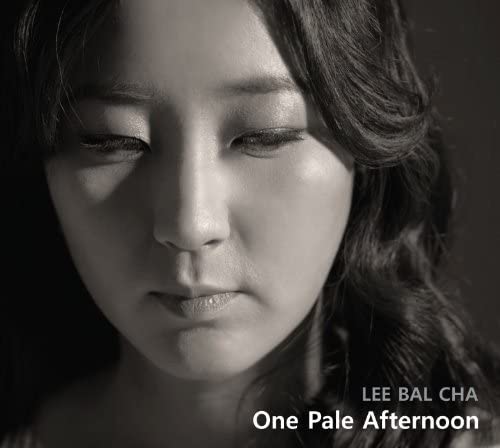 Lee Bal Cha – One Pale Afternoon [Audio CD]