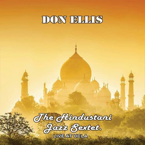 Don Ellis – The Hindustani Sextet Live UCLA [Audio CD]