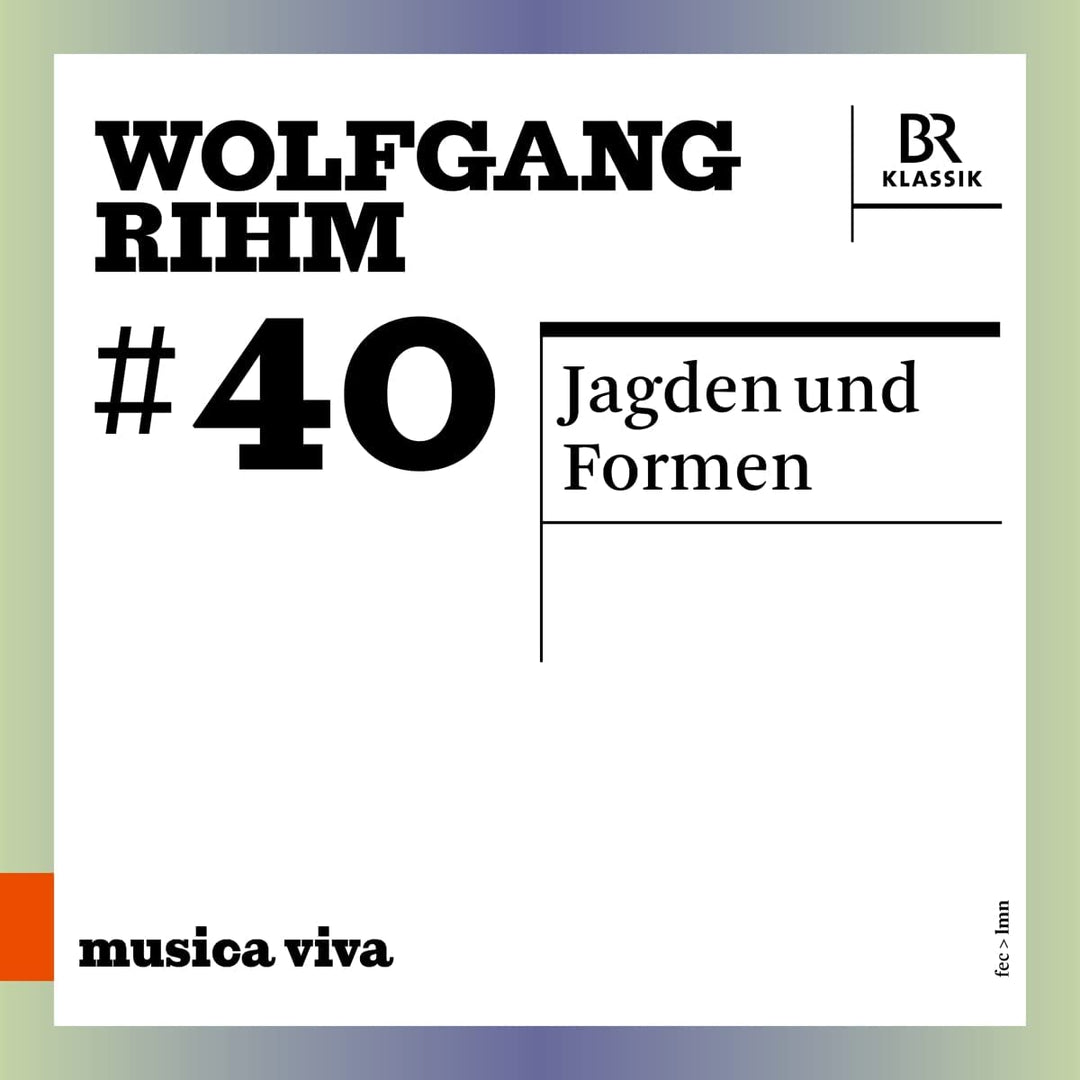 Wolfgang Rihm: #40 [Symphonieorchester des Bayerischen Rundfunks; Franck Ollu] [Audio-CD]