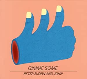 Peter Björn und John – Gimme Some [Audio-CD]