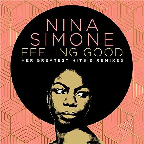 Nina Simone – Feeling Good: Ihre größten Hits und Remixe [Audio-CD]