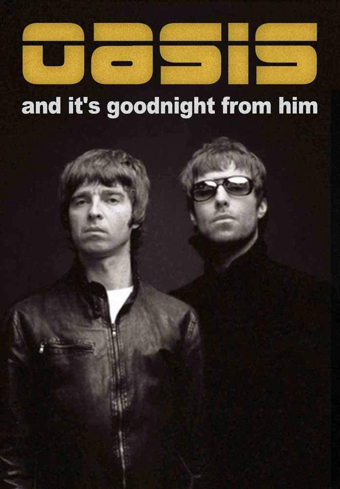 Oasis – And It's Goodnight From Him [2009] – Dokumentarfilm/Musik [DVD]