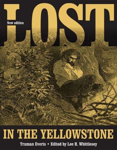 Lost in Yellowstone: Thirty-Seven Days of Peril and a Handwriting Account of Bei [Paperback]