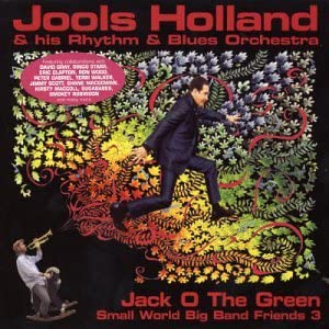 Jools Holland – Small World Big Band Friends 3 – Jack O The Green [Audio-CD]