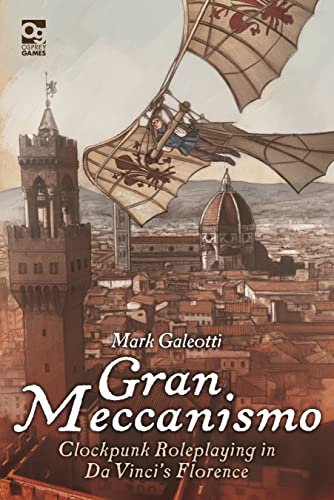 Gran Meccanismo: Clockpunk-Rollenspiel in Da Vincis Florenz (Osprey Roleplayin [Gebundene Ausgabe])