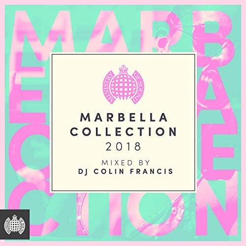 Colección Marbella 2018 (Mezclado por Dj Colin Francis) Ministry Of Sound