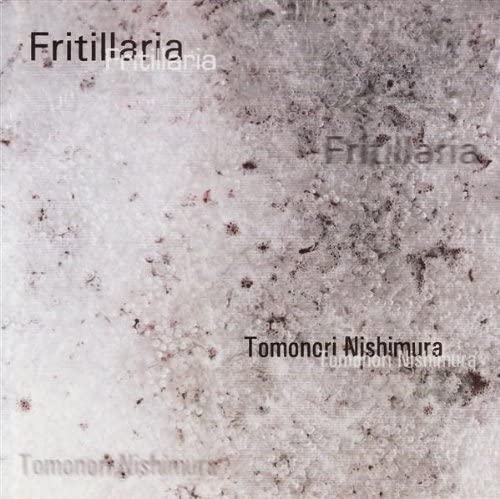 Tomonori Nishimura – Fritillaria [Audio-CD]