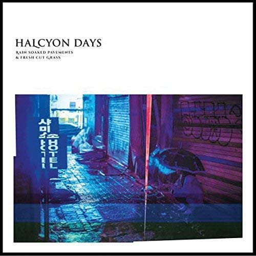 Halcyon Days – Rain Soaked Pavements &amp; Fresh Cut Grass [Vinyl]