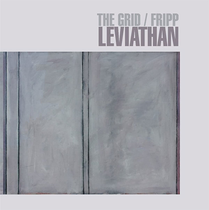 The Grid und Robert Fripp – Leviathan A) [Audio-CD]