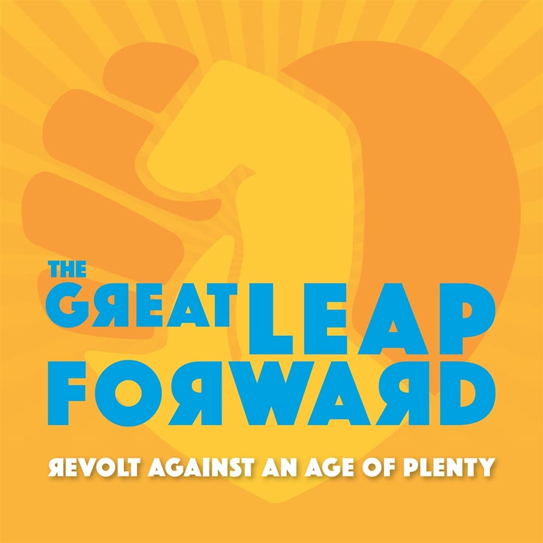 The Great Leap Forward – Revolt Against An Age Of Plenty [Audio CD]