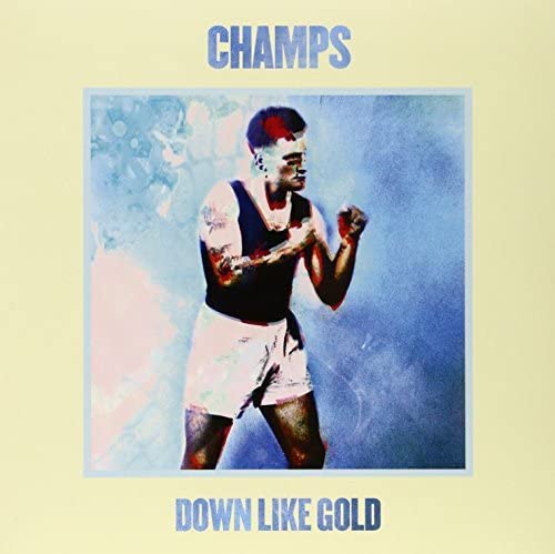 Champs – Down Like Gold [VINYL]