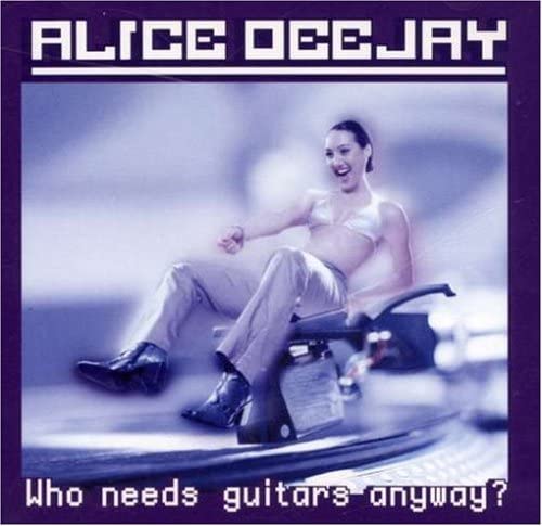 Alice Deejay – Wer braucht schon Gitarren? [Audio-CD]