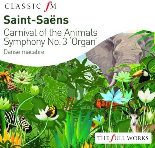 Saint-Saëns: Karneval der Tiere/Symphonie Nr. 3 „Orgel“/...