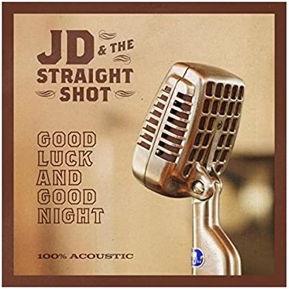 JD &amp; The Straight Shot: Viel Glück und gute Nacht [Vinyl]