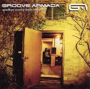 Groove Armada - Goodbye Country (Hello Nightclub) [Audio CD]