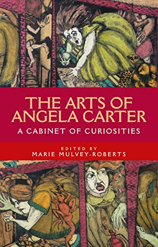 Die Künste von Angela Carter: Ein Kuriositätenkabinett [Paperback]