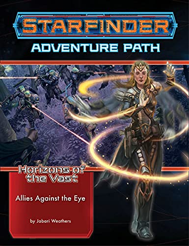 Starfinder Adventure Path: Allies Against the Eye (Horizons of the Vast 5 of 6)