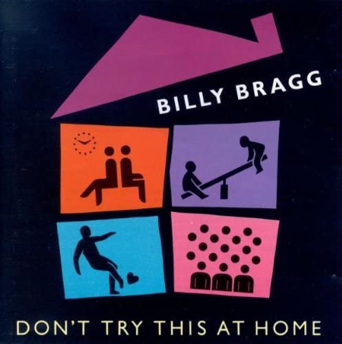 Billy Bragg – Dont Try This at Home [Audio-CD]