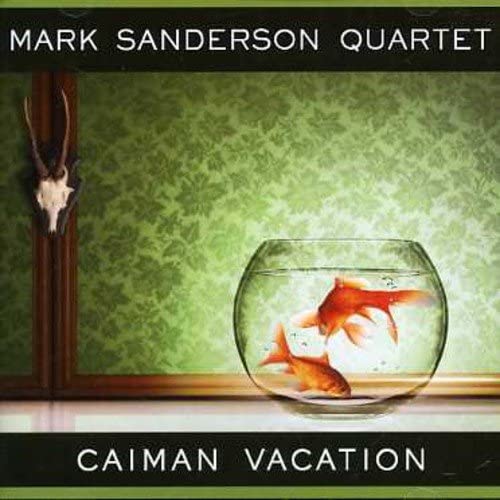 Mark Sanderson - Caiman Vacation [Audio CD]