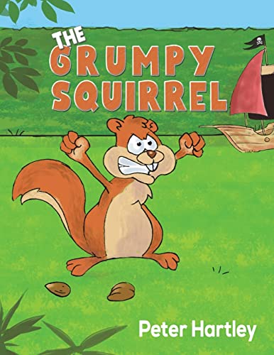 Peter Hartley - The Grumpy Squirrel [Paperback]